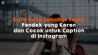 Download lagu Kata Kata Sahabat Sejati Pendek yang Keren dan Cocok untuk Caption di Instagram mp3