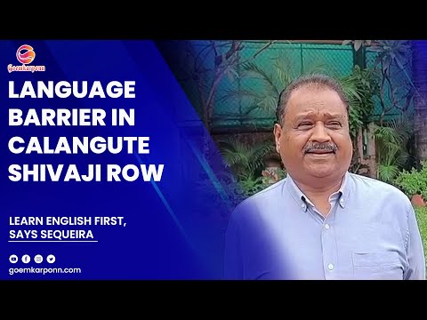 LANGUAGE BARRIER IN CALANGUTE SHIVAJI ROW