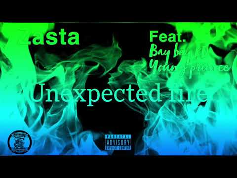 Zasta - Unexpected Fire (ft. Bay bay KD & young priince) (Official Audio)