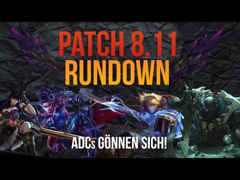 ADC´s Gönnen sich! Patch Rundown Patch 8.11 [League of Legends] [Deutsch / German]