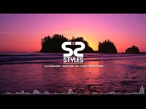 Ellie Goulding - I Need Your Love (The NEF Project Remix)