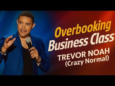 "Overbooking Business Class" - Trevor Noah - (Crazy Normal)