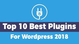 Top 10 Wordpress plugins 2018
