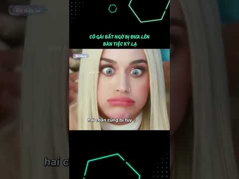 Cô gái bất ngờ bị đưa lên bàn tiệc kỳ lạ