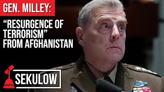 Gen. Milley: “Resurgence of Terrorism” from Afghanistan