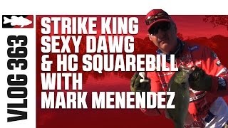 Strike King Sexy Dawg & HC Squarebill w. Mark Menendez