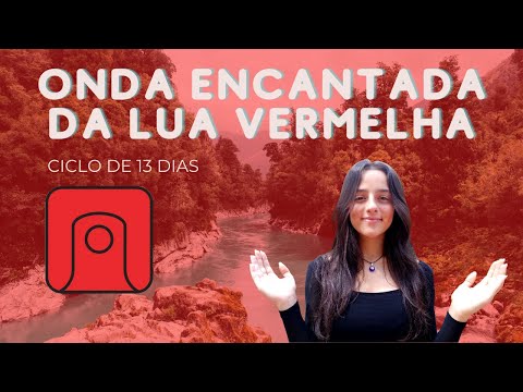 ONDA ENCANTADA DA LUA VERMELHA