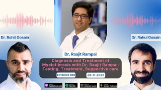 Diagnosis and Treatment of Myelofibrosis with Dr. Raajit Rampal: Testing, Treatment, Supportive care