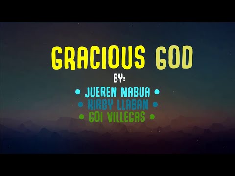 "Gracious God" by Liveloud (Entry by Rodney Bargayo)