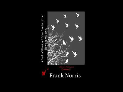 A Deal in Wheat and Other Stories of the New and Old West by Frank Norris — free full audiobook