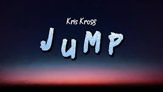 Kris Kross - Jump (Lyrics)