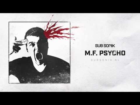 Sub Sonik - M.F. Psycho (Official Video)