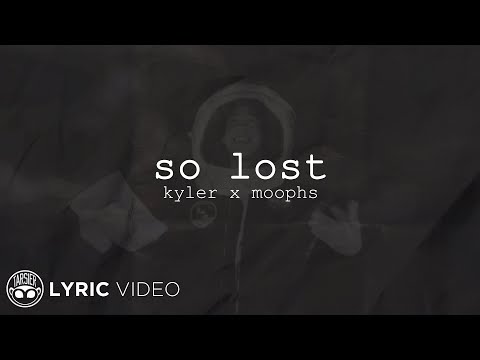So Lost - Kyler x Moophs (Lyrics)