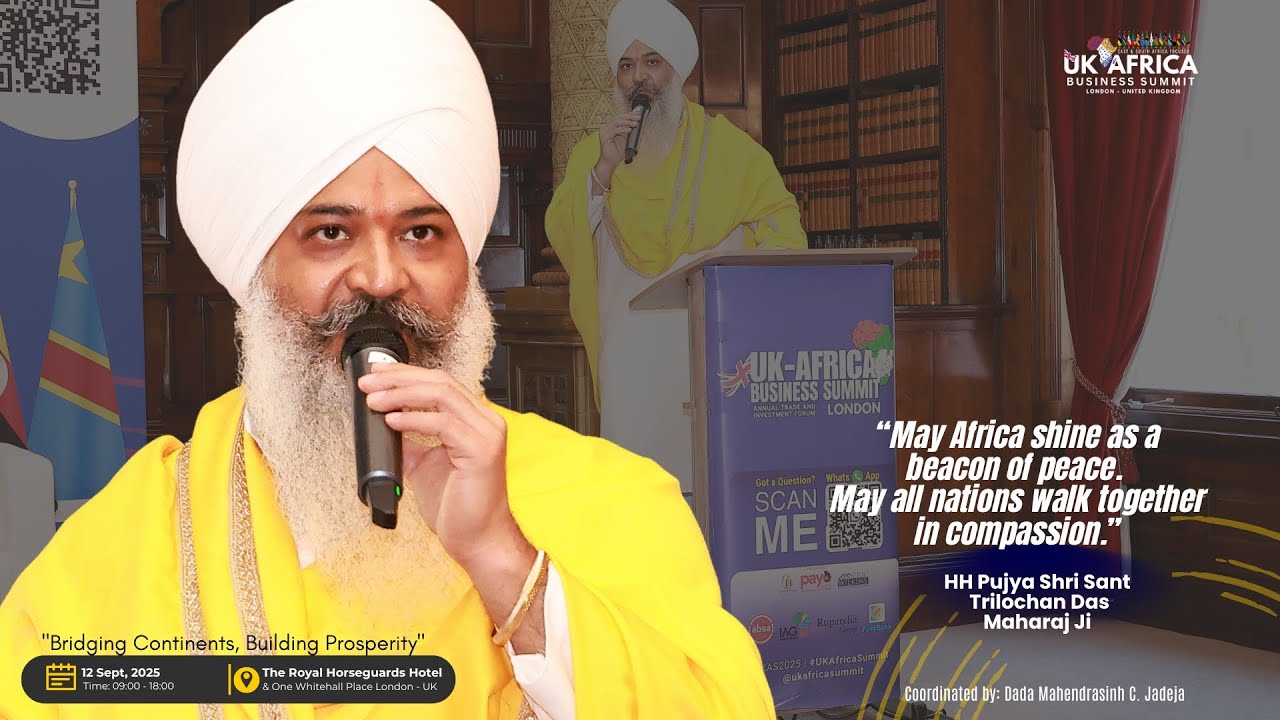 “Africa Must Lead with Compassion” — HH Trilochan Das Maharaj Ji #UKAfricaSummit2025