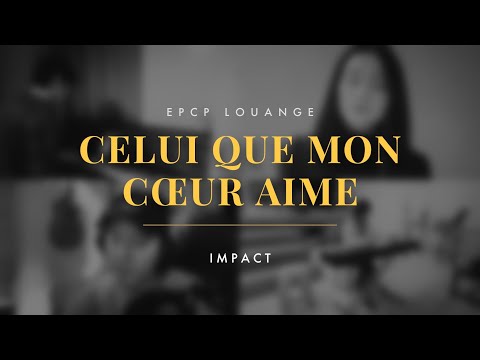 EPCP Louange - Celui que mon cœur aime (Impact)