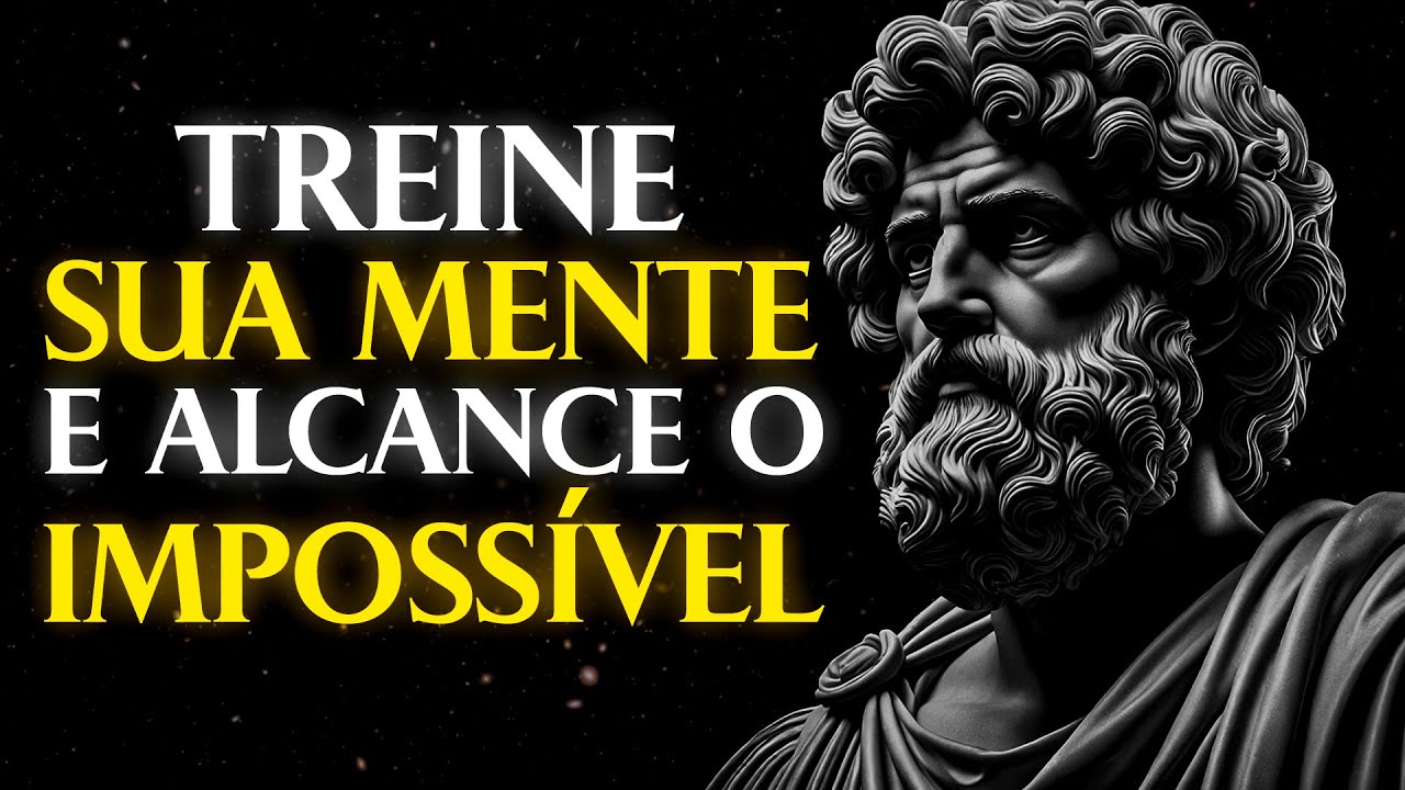 TREINE SUA MENTE E TORNE-SE ILIMITADO | Filosofia Estoica
