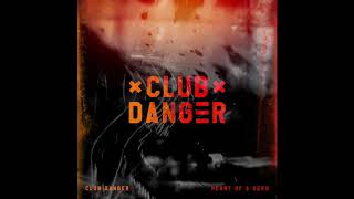 Club Danger - Heart of a Hero