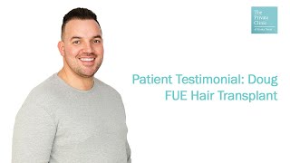 FUE Hair Transplant Patient Testimonial - Doug