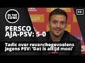Dusan Tadic over revanchegevoelens jegens PSV: 'Dat is altijd mooi'