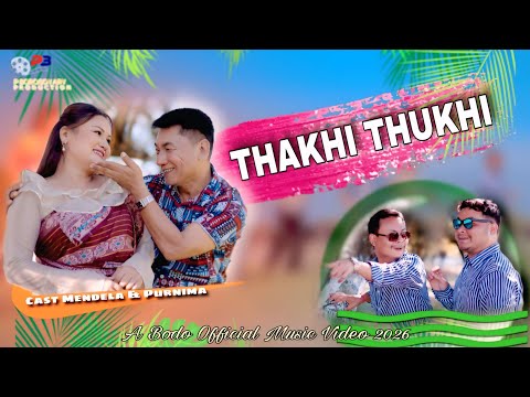 THAKHI THUKHI || MENDELA & PURNIMA A BODO OFFICIAL MUSIC VIDEO // 2026 
