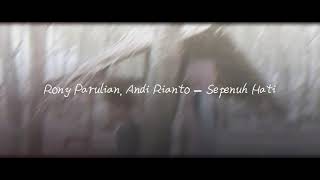 Download lagu Rony Parulian, Andi Rianto - Sepenuh Hati 1 Jam mp3 Download lagu Rony Parulian, Andi Rianto - Sepenuh Hati 1 Jam mp3