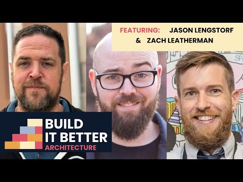Build IT Better: Architecture ft. Jason Lengstorf & Zach Leatherman