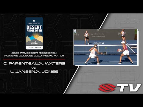 2023 PPA Desert Ridge Women's Doubles Gold Medal - C.  Parenteau/A. Waters vs. A. Jones/L. Jansen