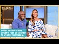 Bobby Brown S Wife Doesn T Feel Compared To Whitney Houston I Give Her Love