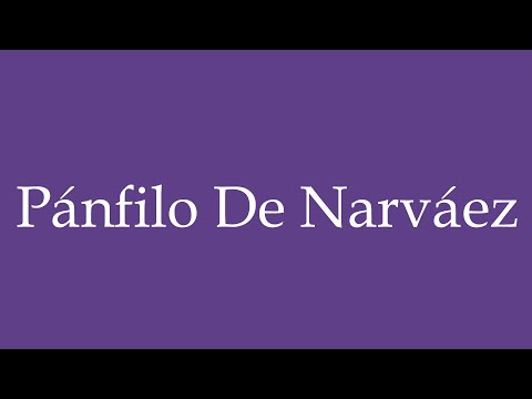 Como Pronunciar ''Pánfilo de Narváez'' Correctamente en Español