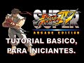 Super Street Fighter 4 Ae Tutorial Basico Para Iniciant