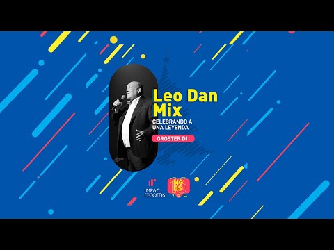 Leo Dan Mix Celebrando A Una Leyenda - Groster DJ | MGDSVol16 | Impac Records