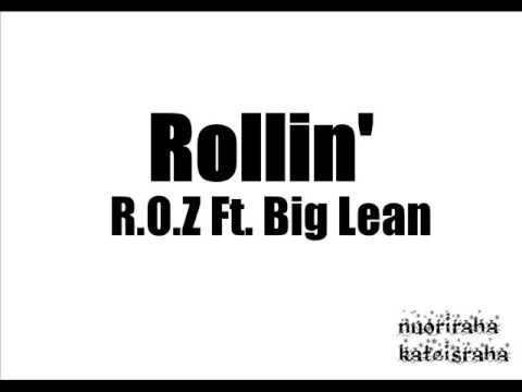 R.O.Z. Ft. Big Lean x Rollin'