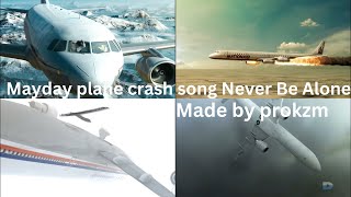 Mayday plane crash song Never Be Alone