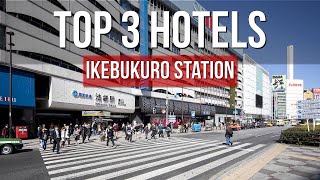 3 Closest Hotels to Ikebukuro Station Tokyo
