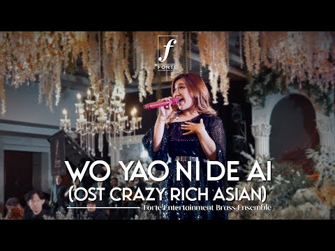 Wo Yao Ni De Ai (OST Crazy Rich Asian) - Forte Entertainment Brass Ensemble