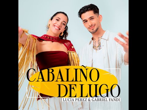 Lucía Pérez & Gabriel Fandi - Cabaliño de Lugo (Vídeoclip Oficial)