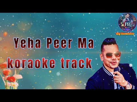 Yaha Peerma Ma Chha Manchhe karaoke track