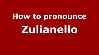 How to pronounce Zulianello