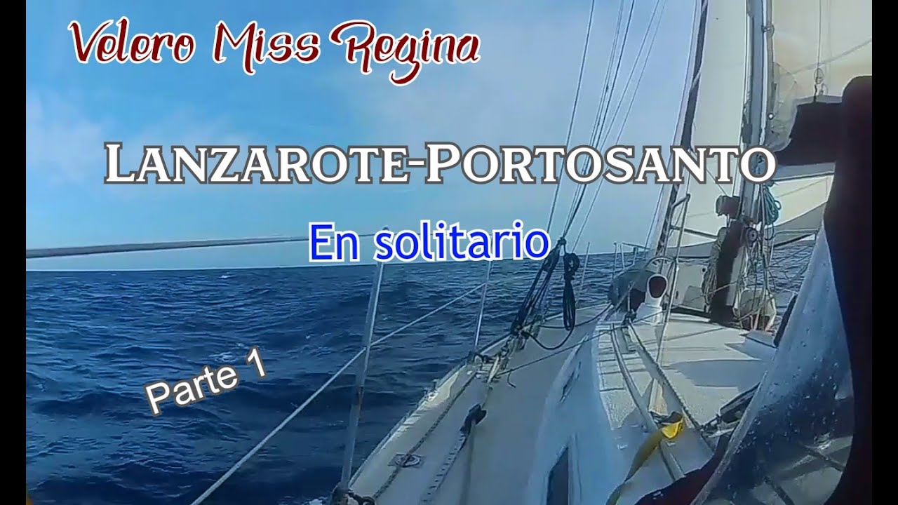 Lanzarote - Solo to Portosanto (part 1)