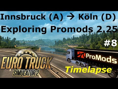 Euro Truck Simulator 2: Promods 2.25: Innsbruck (A) - Köln (D) Timelapse