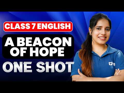 Class 7 English | A Beacon of Hope - Full Chapter in One Video | Exam Winner