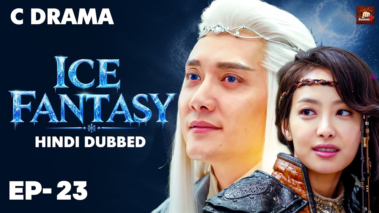 Ice Fantasy – Ep #23 | Hindi Dubbed + English Subtitles | Chinese Fantasy Adventure Web Series