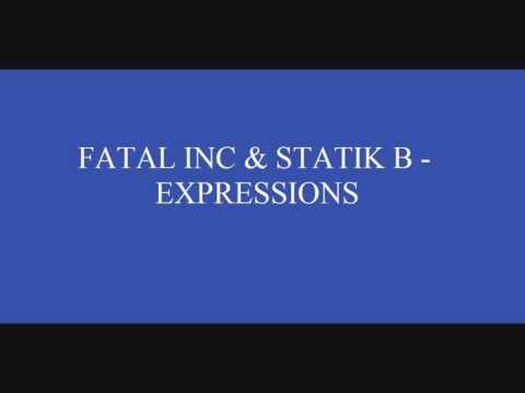 fatal inc & statik b - expressions