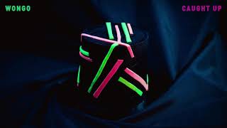 Download lagu Wongo - Caught Up feat. SHE KORO mp3