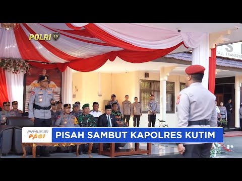 PISAH SAMBUT KAPOLRES KUTAI TIMUR