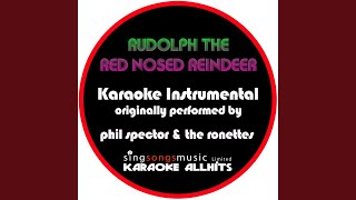 Rudolph the Red Nosed Reindeer (Originally Performed By Phil Spector and the Ronettes)...