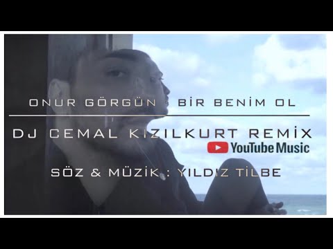 Onur Görgün - Bir Benim Ol REMİX  (DJ Cemal Kızılkurt)