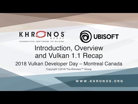 Introduction, Overview and Vulkan 1.1 Recap