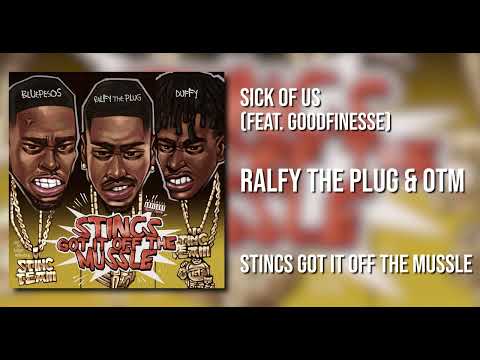 Ralfy The Plug & OTM - Sick Of Us (Feat. GoodFinesse) [Official Audio]