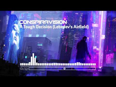 Conspiravision: Deus Ex Remixed: 08. A Tough Decision (Lebedev's Airfield)